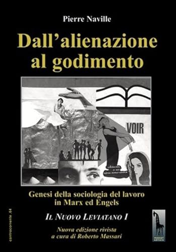 Dall'Alienazione Al Godimento. Genesi Della Sociologia Del Lavoro In Marx Ed Engels