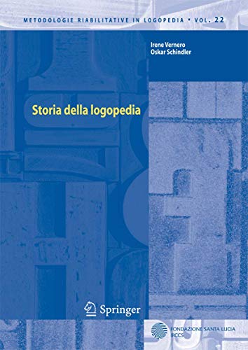 Storia Della Logopedia (Metodologie Riabilitative In Logopedia) (Italian Edition): 22
