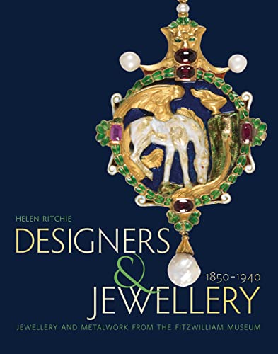 Designers And Jewellery 1850-1940: Jewellery And Metalwork From The Fitzwilliam Museum