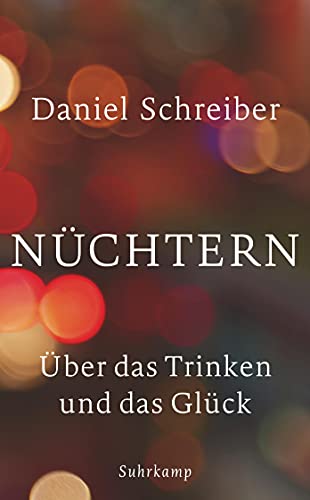 Nüchtern: Über Das Trinken Und Das Glück: 4671