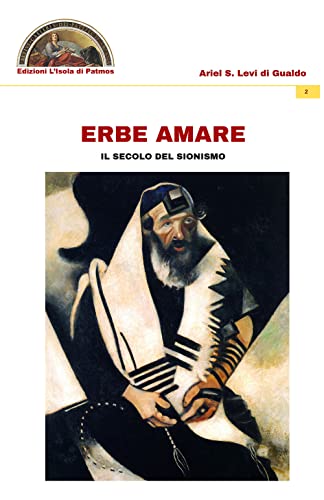 Erbe Amare: Il Secolo Del Sionismo: 2