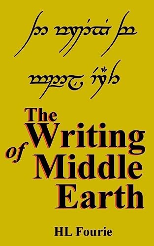 The Writing Of Middle Earth: How To Write The Script Of The Holbbits, Dwarves And Elves.