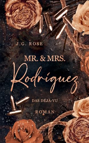 Mr. & Mrs. Rodríguez - Das Déjà-Vu: Eine Dunkle Mafia Romanze: 3