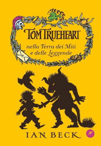 Tom Trueheart Nella Terra Dei Miti E Delle Leggende