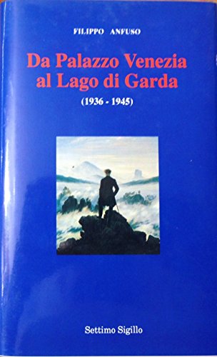 Da Palazzo Venezia Al Lago Di Garda (1936-1945)
