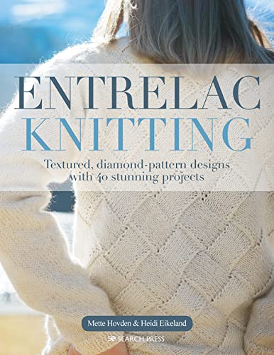 Entrelac Knitting: Textured, Diamond-Pattern Designs With 40 Stunning Projects