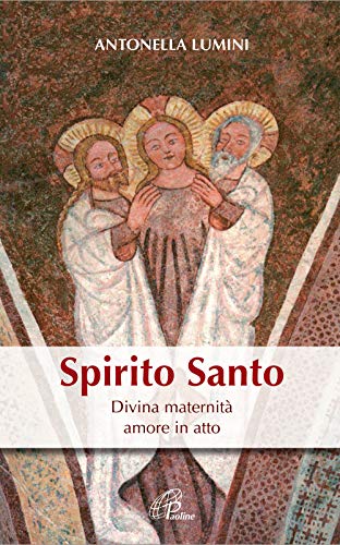 Spirito Santo. Divina Maternità, Amore In Atto