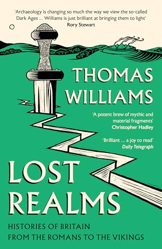 Lost Realms: Histories Of Britain From The Romans To The Vikings