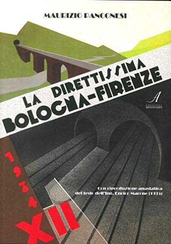 La Direttissima Bologna-Firenze. Ediz. Limitata
