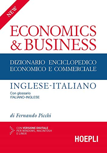 New Economics & Business. Dizionario Enciclopedico Economico E Commerciale Inglese-Italiano, Italiano-Inglese