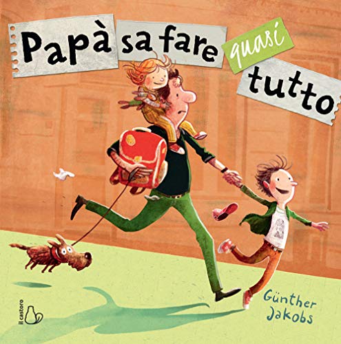 Papà Sa Fare Quasi Tutto. Ediz. A Colori