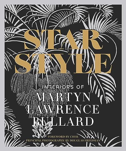 Star Style: Interiors Of Martyn Lawrence Bullard