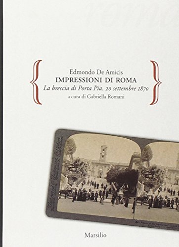 Impressioni Di Roma. La Breccia Di Porta Pia. 20 Settembre 1870