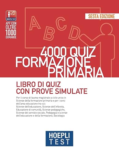 Hoepli Test. 4000 Quiz Formazione Primaria. Libro Di Quiz Con Prove Simulate