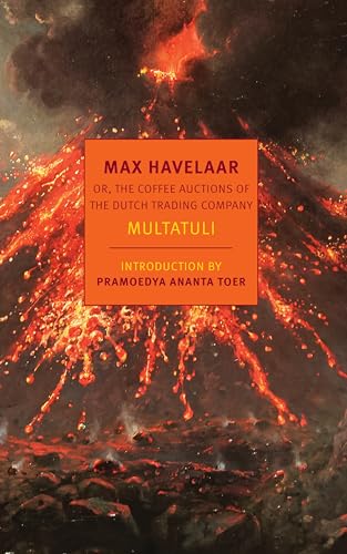 Max Havelaar: Or, The Coffee Auctions Of The Dutch Trading Company