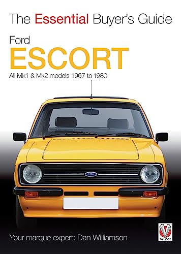 The Essential Buyer'S Guide Ford Escort: All Mk1 & Mk2 Models 1967 To 1980