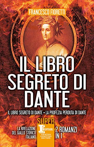 Il Libro Segreto Di Dante: Il Libro Segreto Di Dante-La Profezia Perduta Di Dante