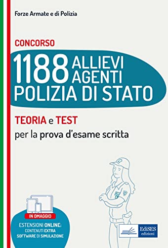 Concorso 1.188 Allievi Agenti Polizia Di Stato: Teoria E Test Per La Prova Scritta. Con Software Di Simulazione Incluso