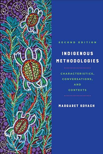 Indigenous Methodologies: Characteristics, Conversations, And Contexts