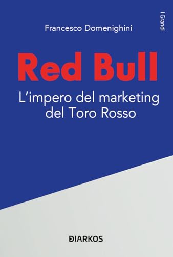 Red Bull. L’Impero Del Marketing Del Toro Rosso