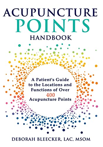 Acupuncture Points Handbook: A Patient'S Guide To The Locations And Functions Of Over 400 Acupuncture Points