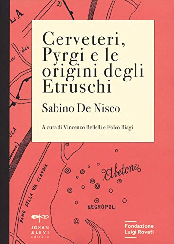 Cerveteri, Pyrgi E Le Origini Degli Etruschi. Con Carta Geografica Ripiegata