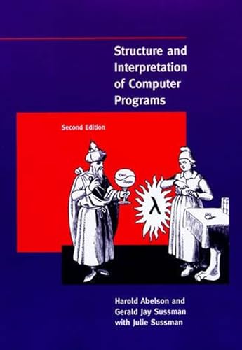 Structure And Interpretation Of Computer Programs, Second Edition