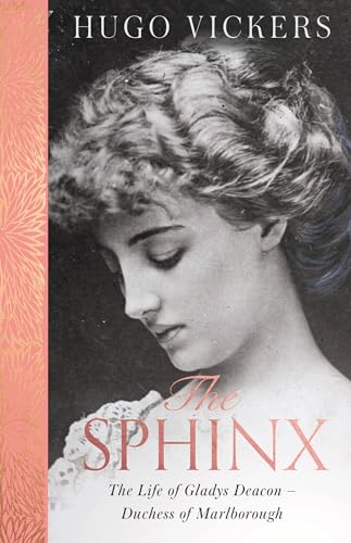 The Sphinx: The Life Of Gladys Deacon, Duchess Of Marlborough