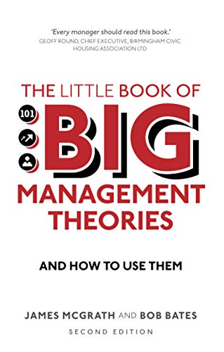 The Little Book Of Big Management Theories: And How To Use Them