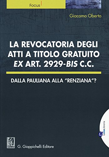 La Revocatoria Degli Atti A Titolo Gratuito Ex Art. 2929 Bis Cc.