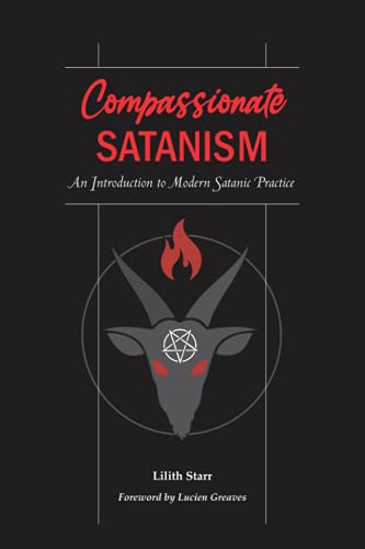 Compassionate Satanism: An Introduction To Modern Satanic Practice