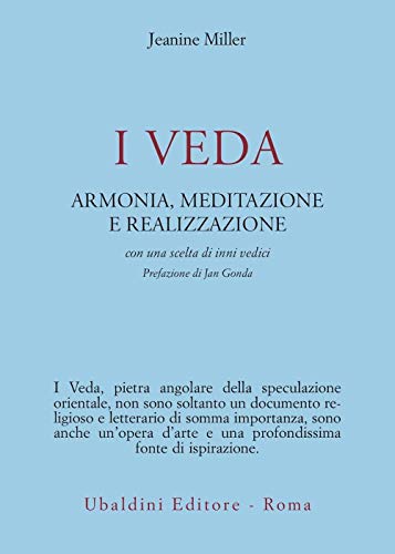 I Veda. Armonia, Meditazione E Realizzazione