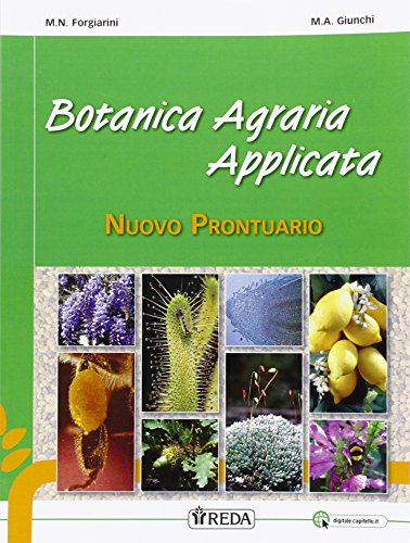 Nuovo Prontuario Di Botanica Agraria Applicata. Per Gli Ist. Professionali. Con E-Book. Con Espansione Online