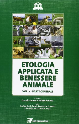 Etologia Applicata E Benessere Animale. Parte Generale (Vol. 1)