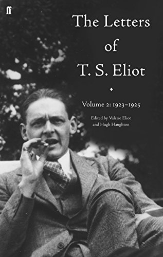 The Letters Of T. S. Eliot, Vol. 2: 1923-1925: 1923-28 V. 2