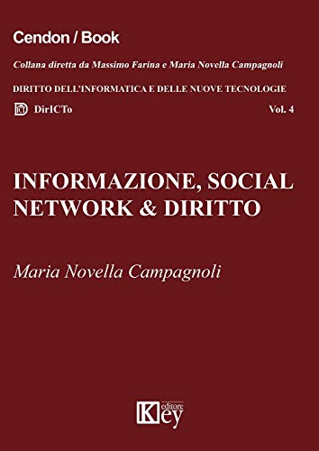 Informazione, Social Network & Diritto. Dalle Fake News All'Hate Speech Online. Risvolti Sociologici, Profili Giuridici, Interventi Normativi