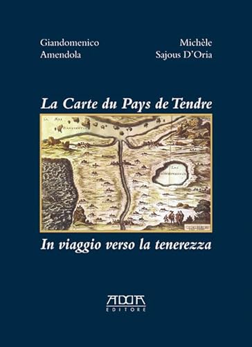 La Carte Du Pays De Tendre. In Viaggio Verso La Tenerezza