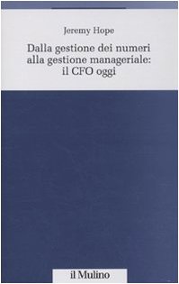 Dalla Gestione Dei Numeri Alla Gestione Manageriale: Cfo Oggi