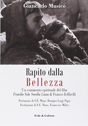 Rapito Dalla Bellezza. Un Commento Spirituale Del Film «Fratello Sole Sorella Luna» Di Franco Zeffirelli