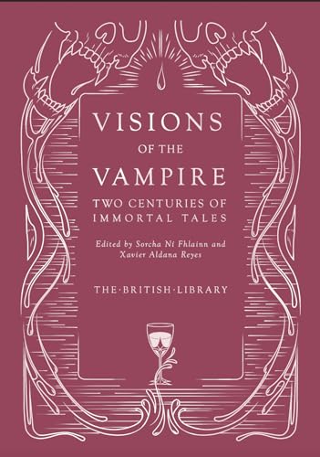 Visions Of The Vampire: Two Centuries Of Immortal Tales