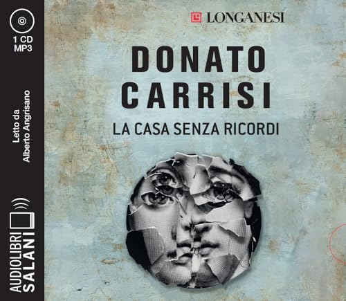 La Casa Senza Ricordi Letto Da Alberto Angrisano. Audiolibro. Cd Audio Formato Mp3