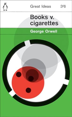 Books V. Cigarettes: George Orwell