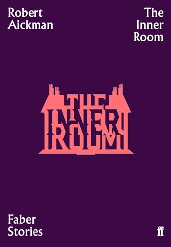 The Inner Room: Robert Aickman - Faber Stories