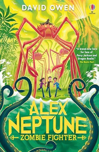 Alex Neptune, Zombie Fighter: A Spooky, Epic Adventure For Children 9 – 12 And Fans Of Percy Jackson And Skandar!: 4