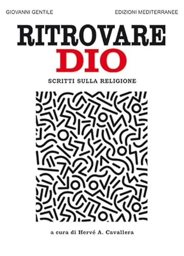 Ritrovare Dio. Scritti Sulla Religione