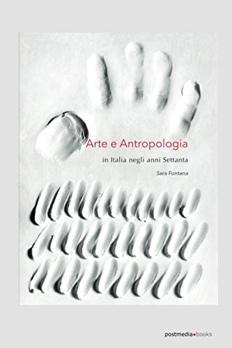 Arte E Antropologia In Italia Negli Anni Settanta