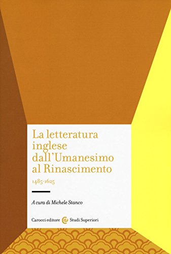 La Letteratura Inglese Dall'Umanesimo Al Rinascimento 1485-1625