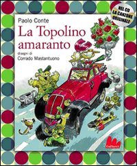 La Topolino Amaranto. Ediz. Illustrata. Con Cd Audio: La Topolino Amaranto + Cd