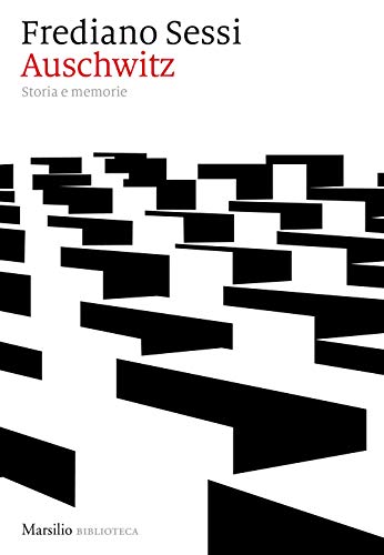 Auschwitz. Storia E Memorie