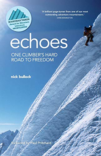 Echoes: One Climber'S Hard Road To Freedom